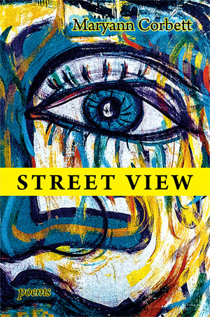 Street View - poems by Maryann Corbett